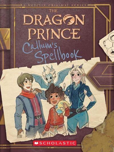 Книга: The Dragon Prince Callum s spellbook (West T.) ; Scholastic, 2020 
